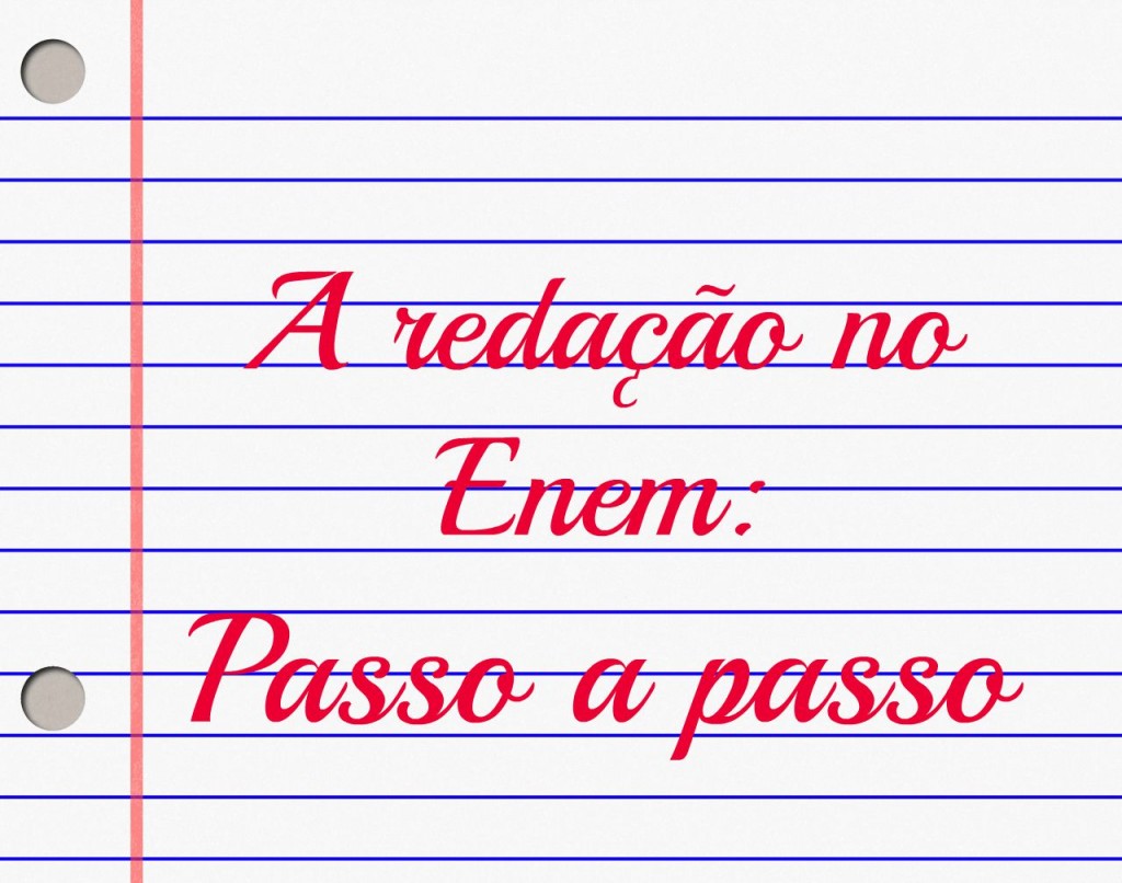 A redação no Enem: Passo a passo