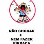 Não Chorar e nem Fazer Pirraça