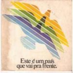“Este é um país que vai pra frente” – Milagre Econômico Brasileiro