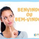 Benvindo ou bem-vindo