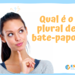 Qual é o plural de bate-papo?