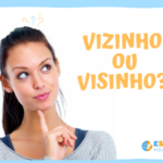 Vizinho ou visinho