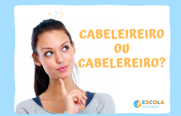 Cabeleireiro ou cabelereiro: qual o correto?