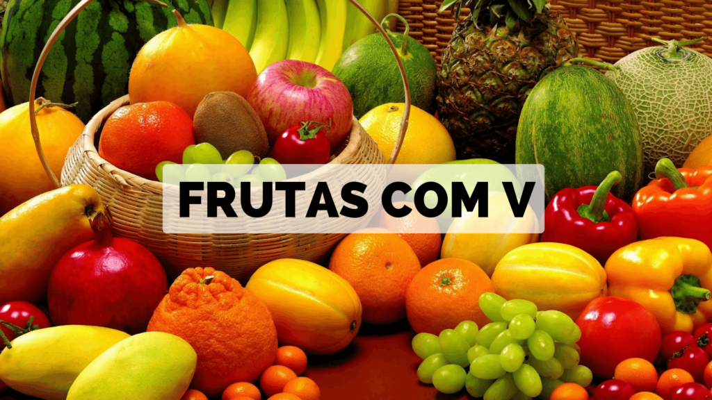 Frutas com v