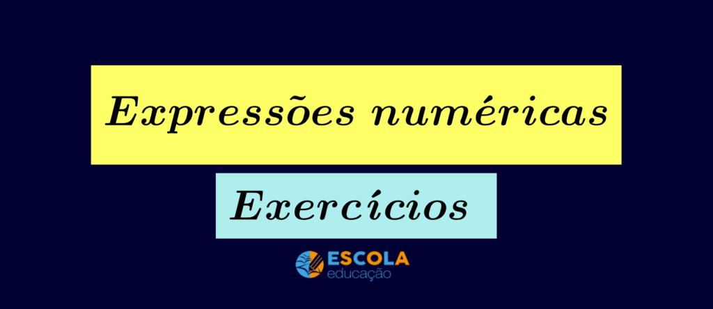 Exercícios de expressões numéricas