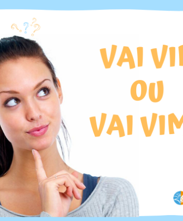 Vai vir ou vai vim? - Tudo sobre Vai vir ou vai vim? - Escola Educação