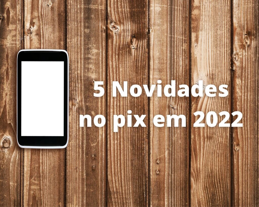 Novidades no pix em 2022
